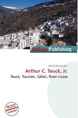 Arthur C. Tauck Jr.