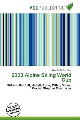 2003 Alpine Skiing World Cup