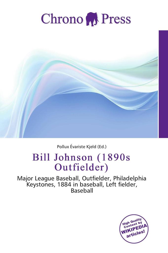 Bill Johnson (1890s Outfielder)