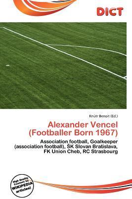 Alexander Vencel (Footballer Born 1967)