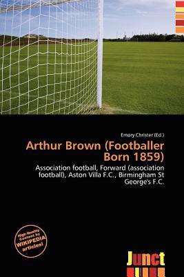 Arthur Brown (Footballer Born 1859)
