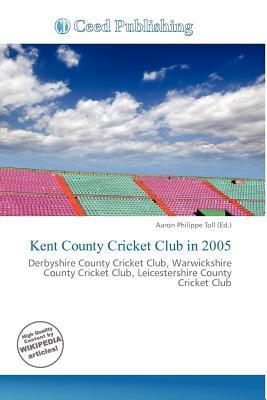 Kent County Cricket Club in 2005