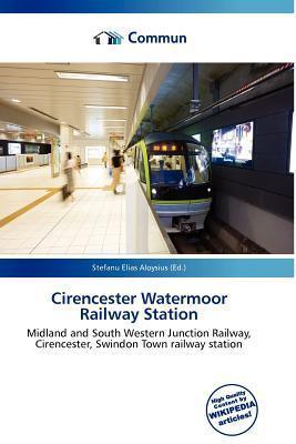 Cirencester Watermoor Railway Station