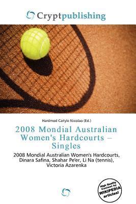 2008 Mondial Australian Women's Hardcourts - Singles