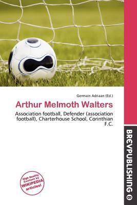 Arthur Melmoth Walters