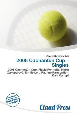 2008 Cachantún Cup - Singles