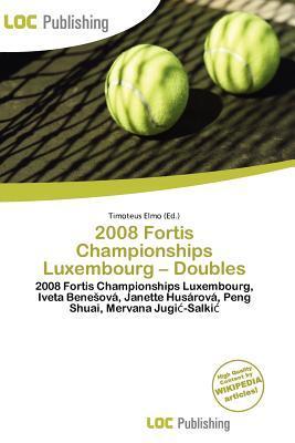 2008 Fortis Championships Luxembourg - Doubles
