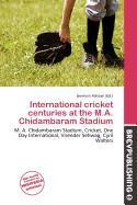 International cricket centuries at the M.A. Chidambaram Stadium