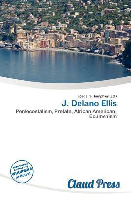 J. Delano Ellis