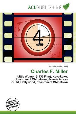 Charles F. Miller