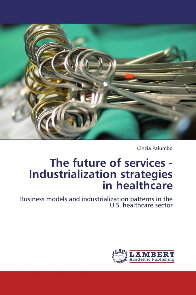 The future of services - Industrialization strategies in healthcare