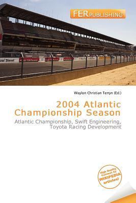 2004 Atlantic Championship Season