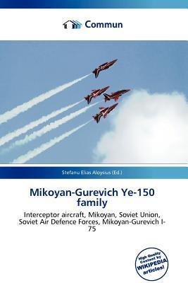 Mikoyan-Gurevich Ye-150 family