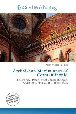 Archbishop Maximianus of Constantinople