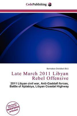 Late March 2011 Libyan Rebel Offensive