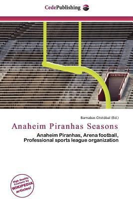 Anaheim Piranhas Seasons