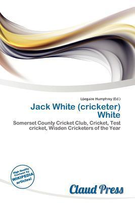 Jack White (cricketer) White