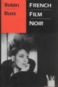 French Film Noir - Robin Buss