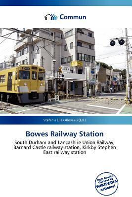 Bowes Railway Station