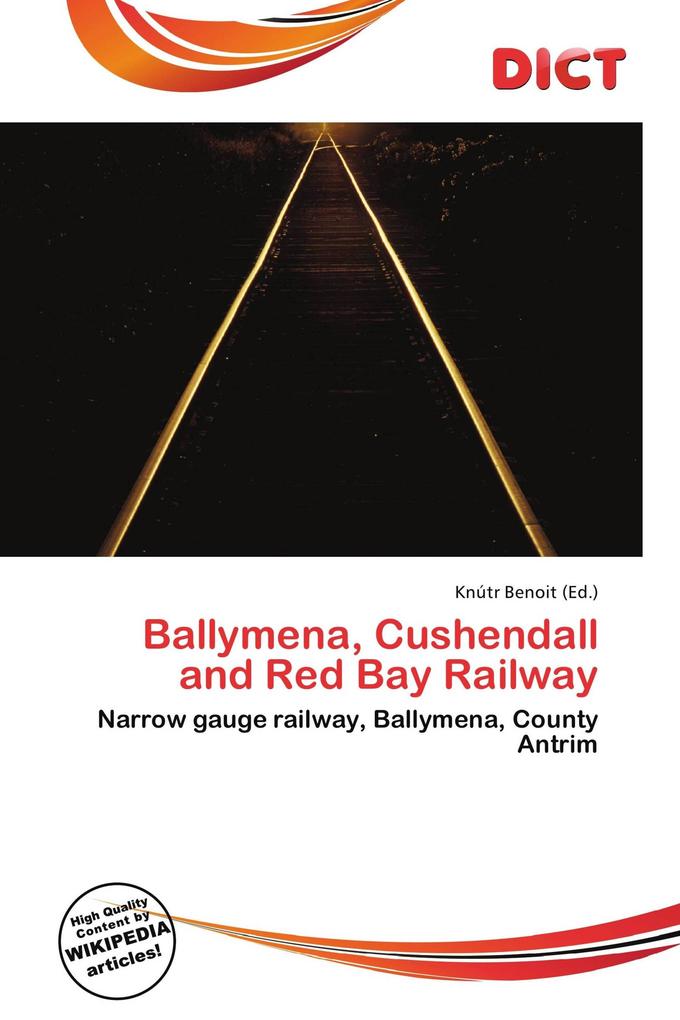 Ballymena Cushendall and Red Bay Railway