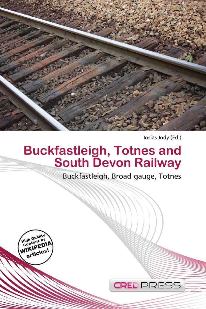 Buckfastleigh Totnes and South Devon Railway