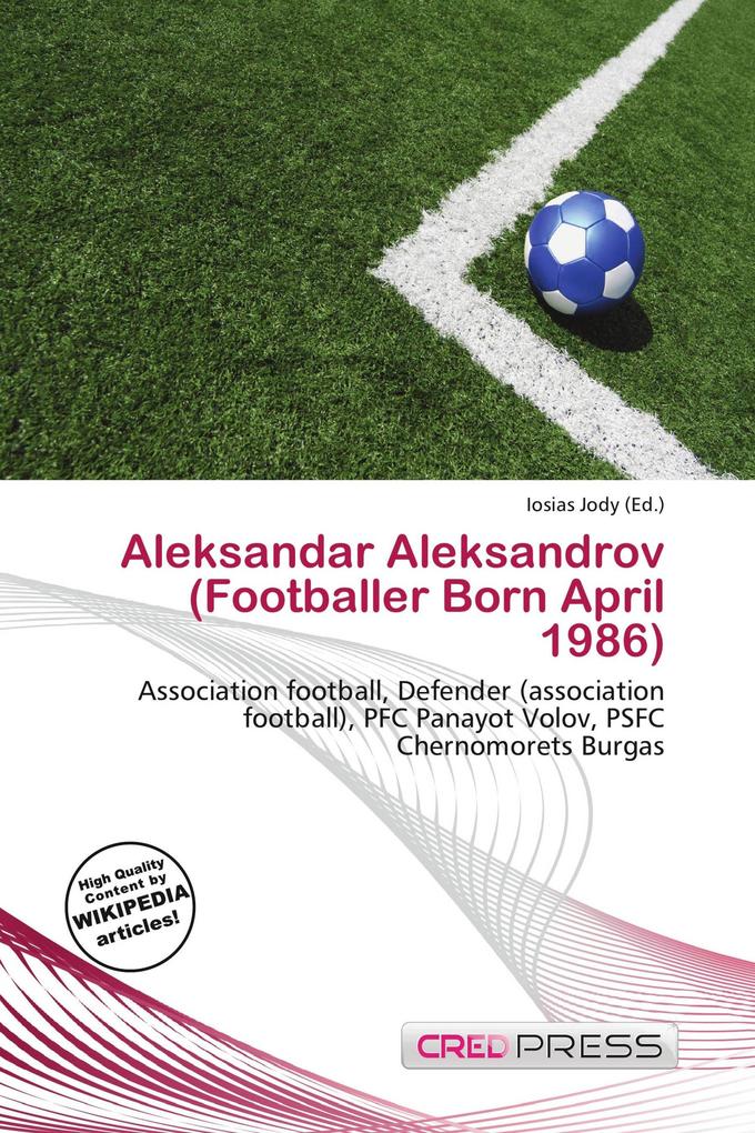 Aleksandar Aleksandrov (Footballer Born April 1986)