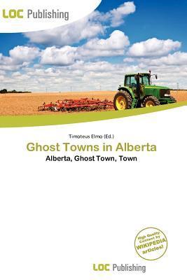 Ghost Towns in Alberta