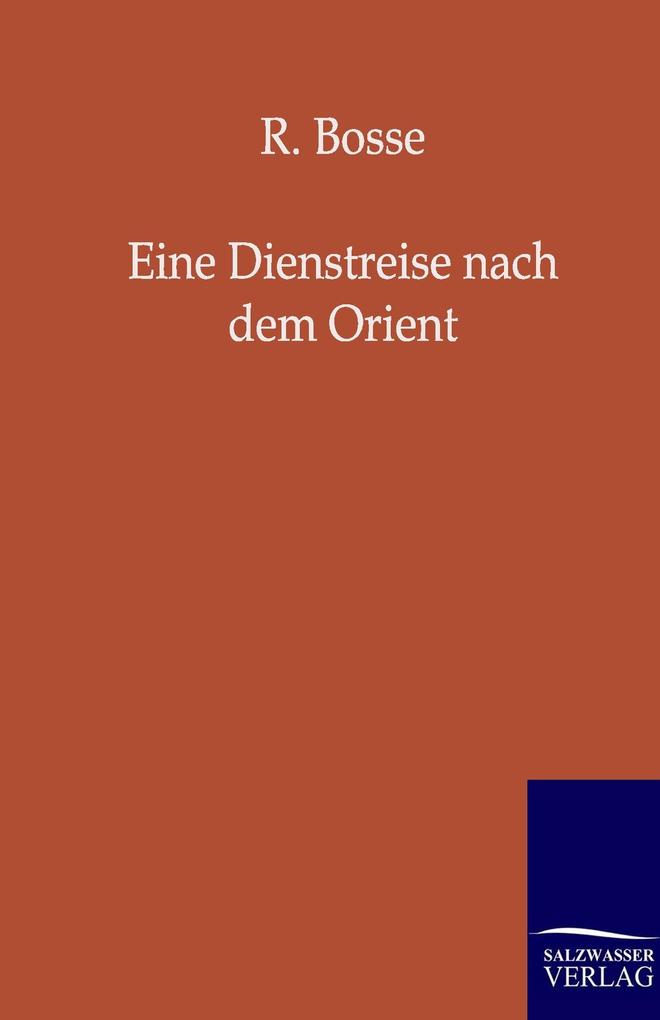 Eine Dienstreise nach dem Orient
