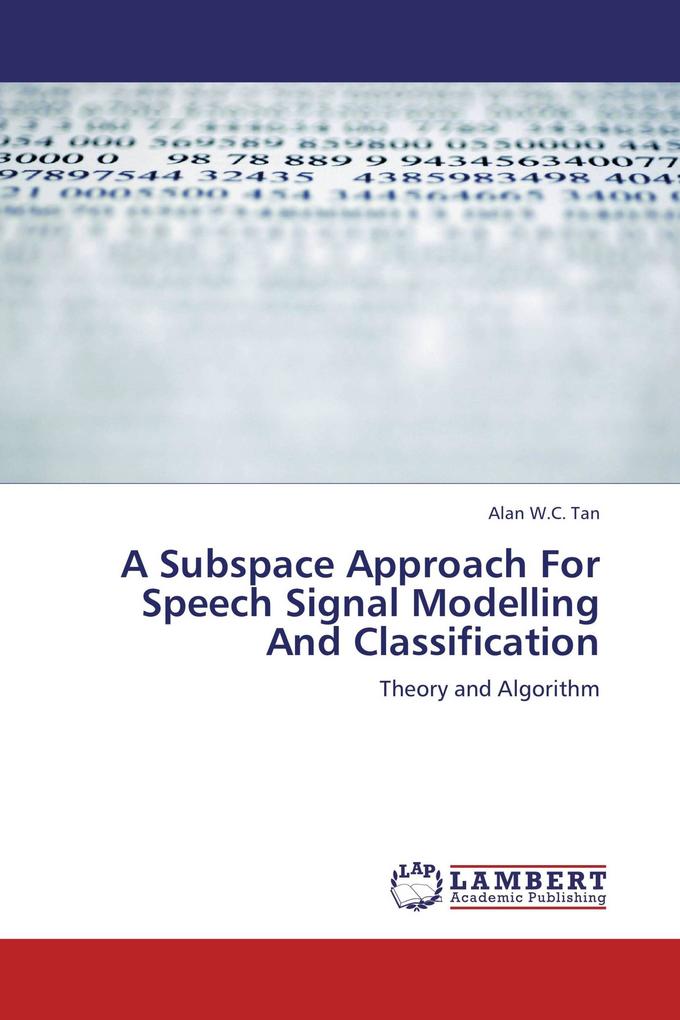 A Subspace Approach For Speech Signal Modelling And Classification