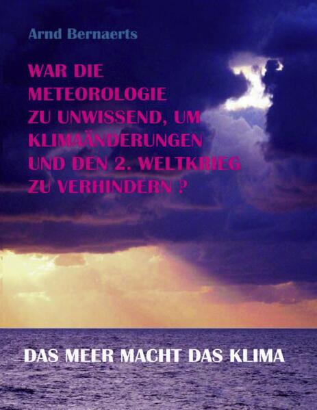 War die Meteorologie zu unwissend um Klimaänderungen und den 2. Weltkrieg zu verhindern?
