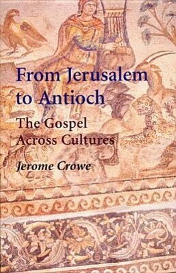 From Jerusalem to Antioch: The Gospel Across Cultures - Jerome Crowe