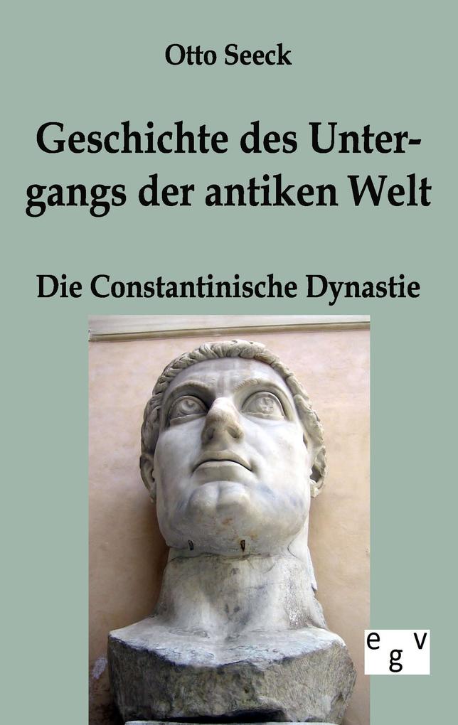 Geschichte des Untergangs der antiken Welt - Die Constantinische Dynastie