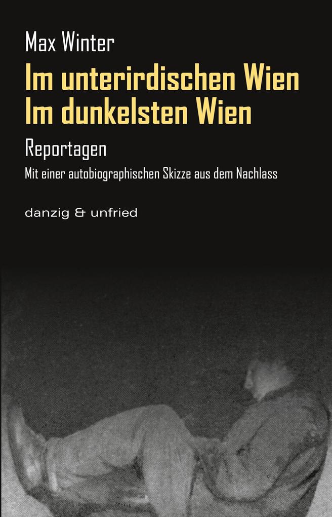 Im dunkelsten Wien / Im unterirdischen Wien