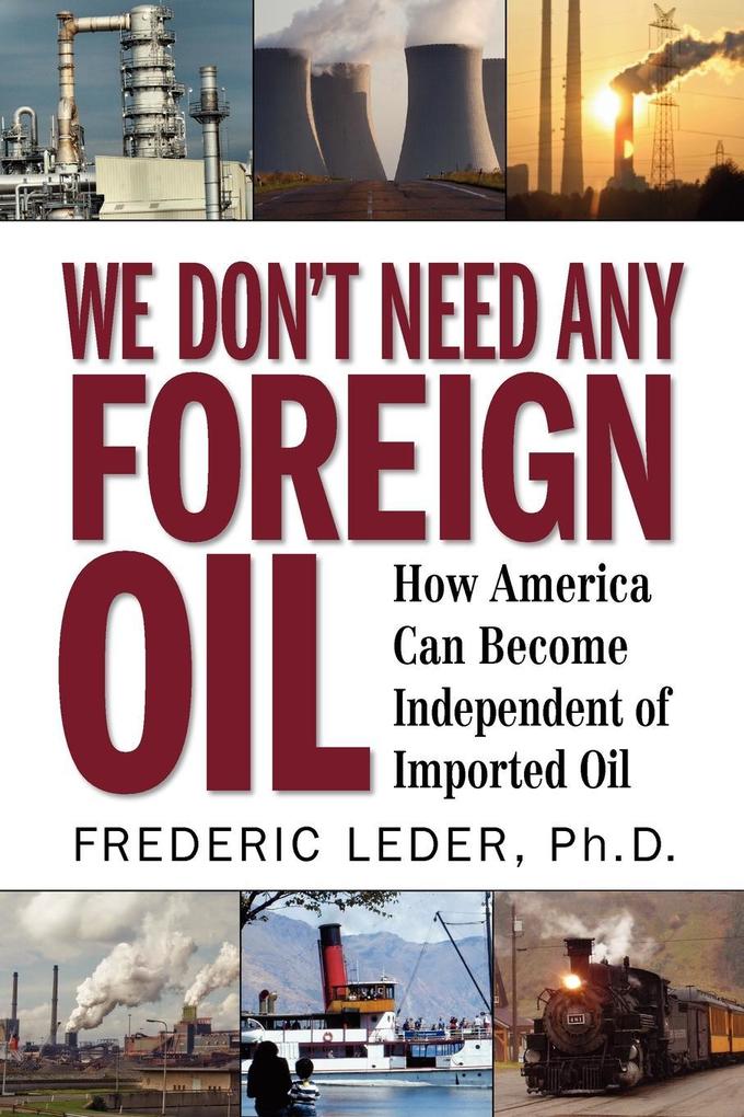 We Don‘t Need Any Foreign Oil