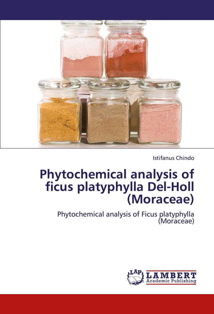 Phytochemical analysis of ficus platyphylla Del-Holl (Moraceae)