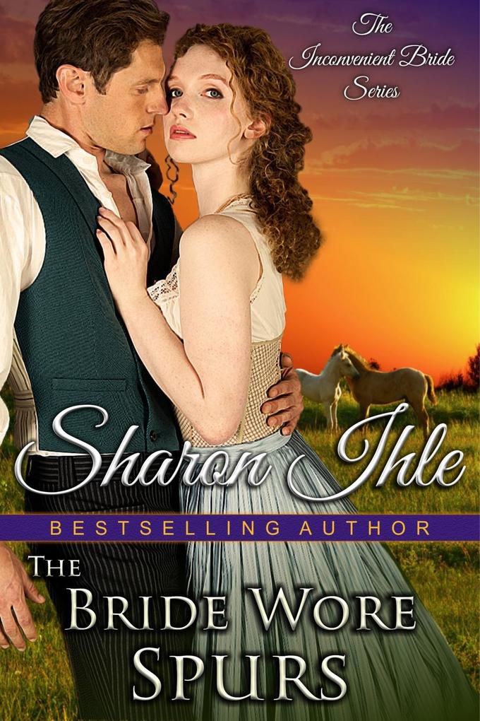 Bride Wore Spurs (The Inconvenient Bride Series Book 1)