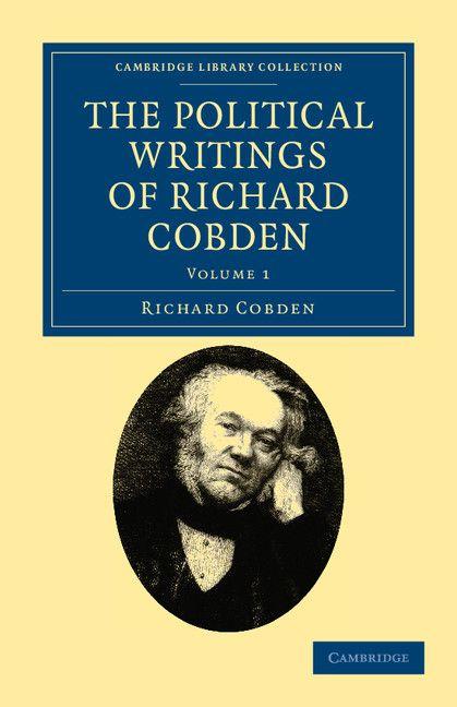 The Political Writings of Richard Cobden - Volume 1