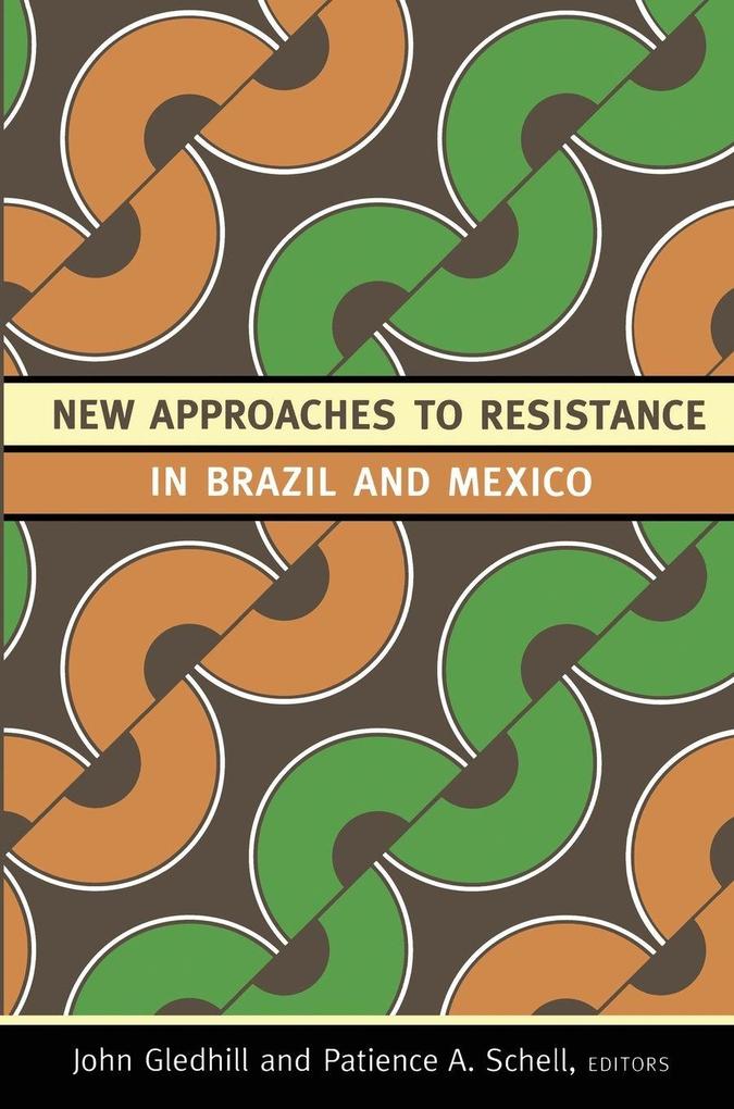 New Approaches to Resistance in Brazil and Mexico