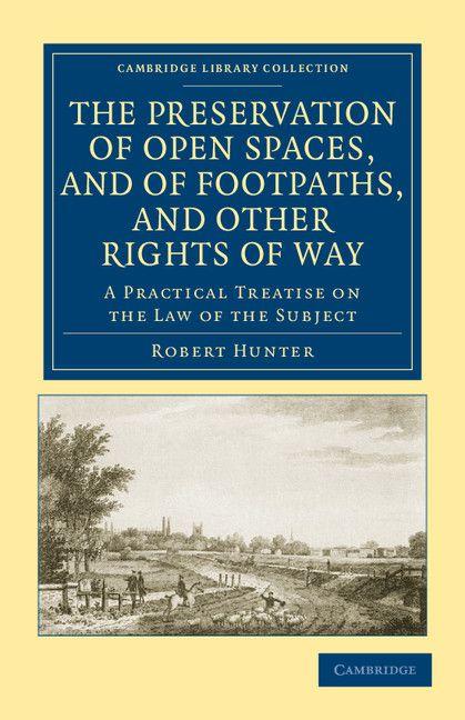 The Preservation of Open Spaces and of Footpaths and Other Rights of Way