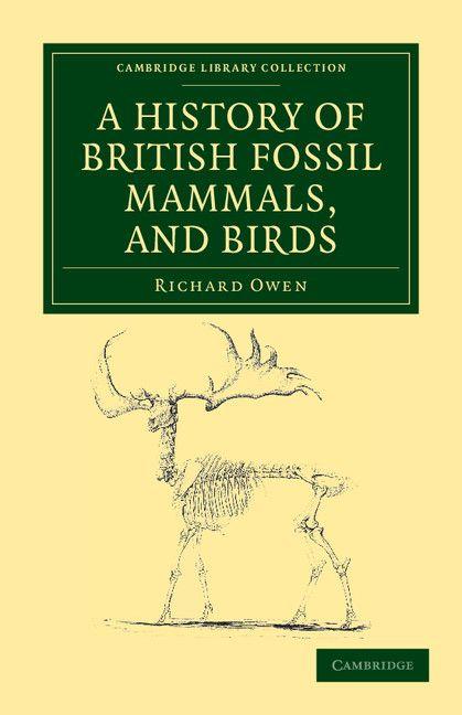 A History of British Fossil Mammals and Birds