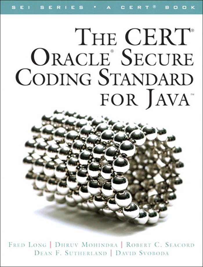 CERT Oracle Secure Coding Standard for Java The