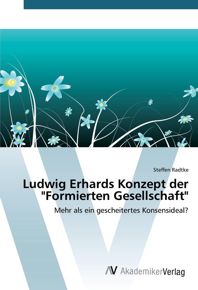 Ludwig Erhards Konzept der Formierten Gesellschaft