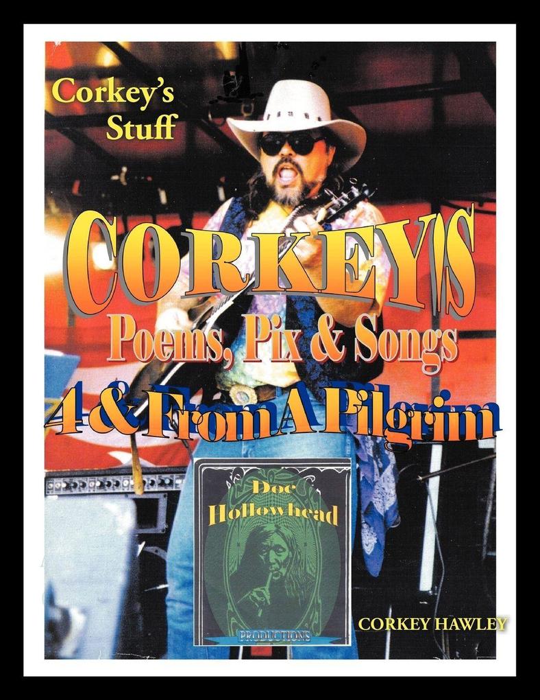 Corkey's Poems Pix & Songs 4 & From A Pilgrim