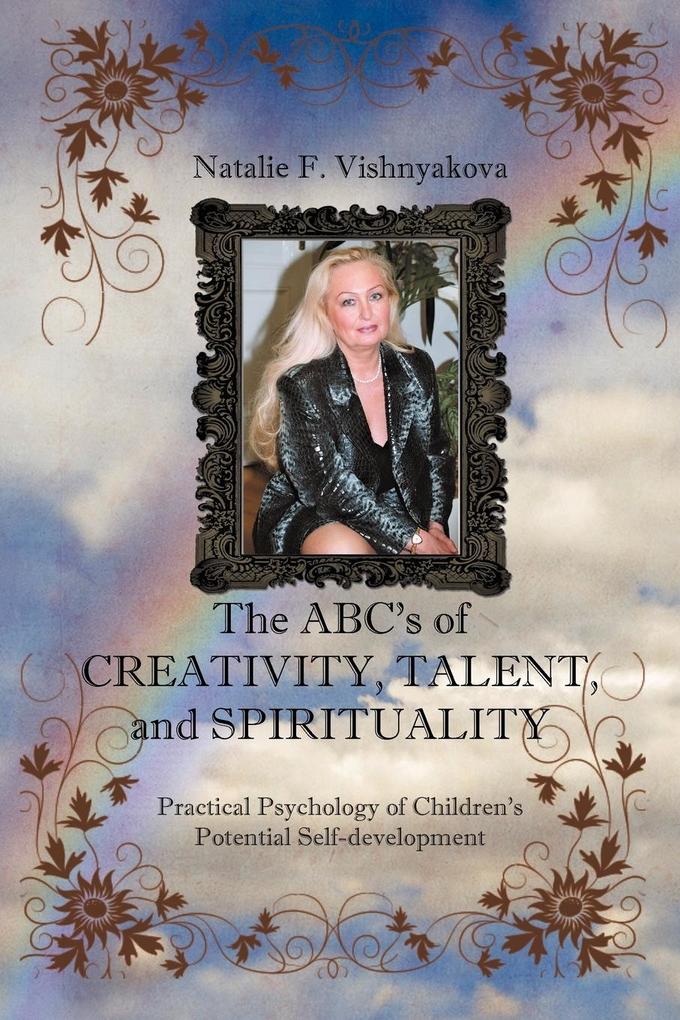 The ABCs of CREATIVITY TALENT and SPIRITUALITY