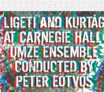 Ligeti and Kurtag at Carnegie Hall