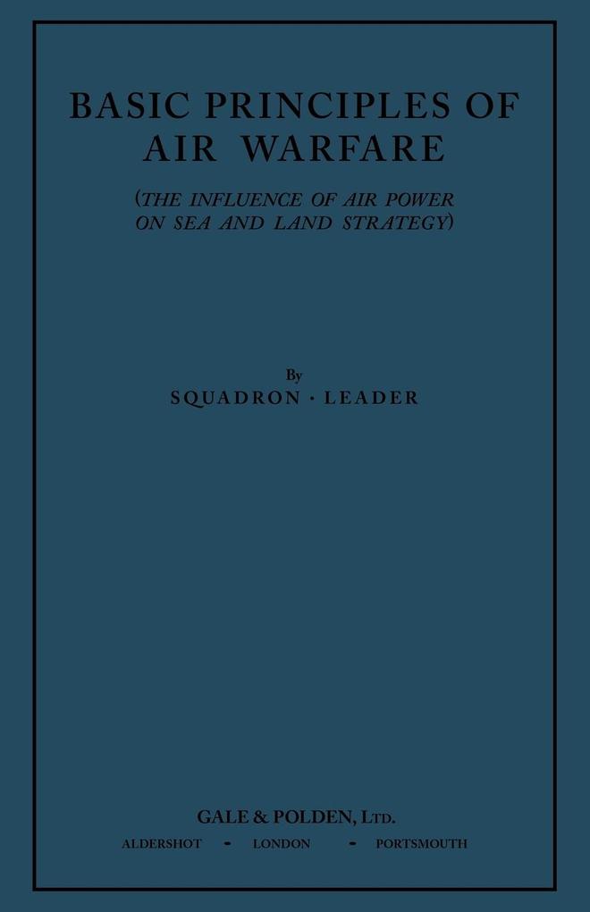 Basic Principles of Air Warfare (The Influence of Air Power on Sea and Land Strategy) (1927)