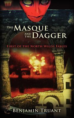 The Masque and the Dagger: First of the North Wilds Fables