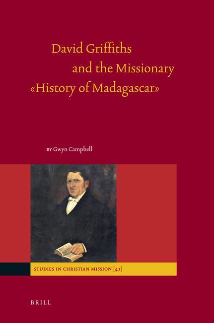 David Griffiths and the Missionary History of Madagascar - Gwyn Campbell