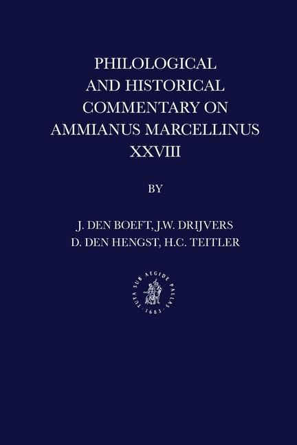 Philological and Historical Commentary on Ammianus Marcellinus XXVIII - Jan Den Boeft/ Jan Willem Drijvers/ Daniël Den Hengst