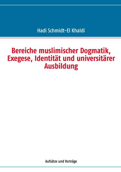 Bereiche muslimischer Dogmatik Exegese Identität und universitärer Ausbildung